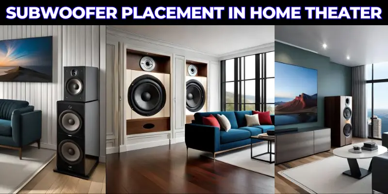 Best Placement for Subwoofer Home Theater 2023