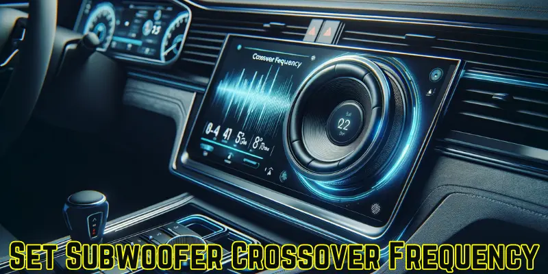 How to Set Car Subwoofer Crossover Frequency