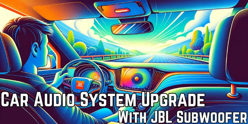 Car Audio System Upgrade With JBL Subwoofer in 2024