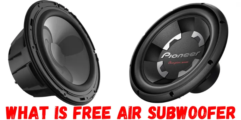 What is Free Air Subwoofer | Understanding Design & Benefits